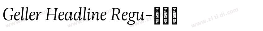 Geller Headline Regu字体转换 Geller Headline Regu字体转换